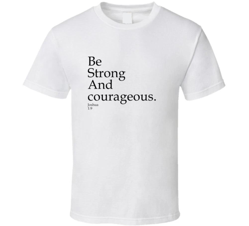 Be Strong And Courageous Joshua 1:9 Christian Bible Gift T Shirt XL
