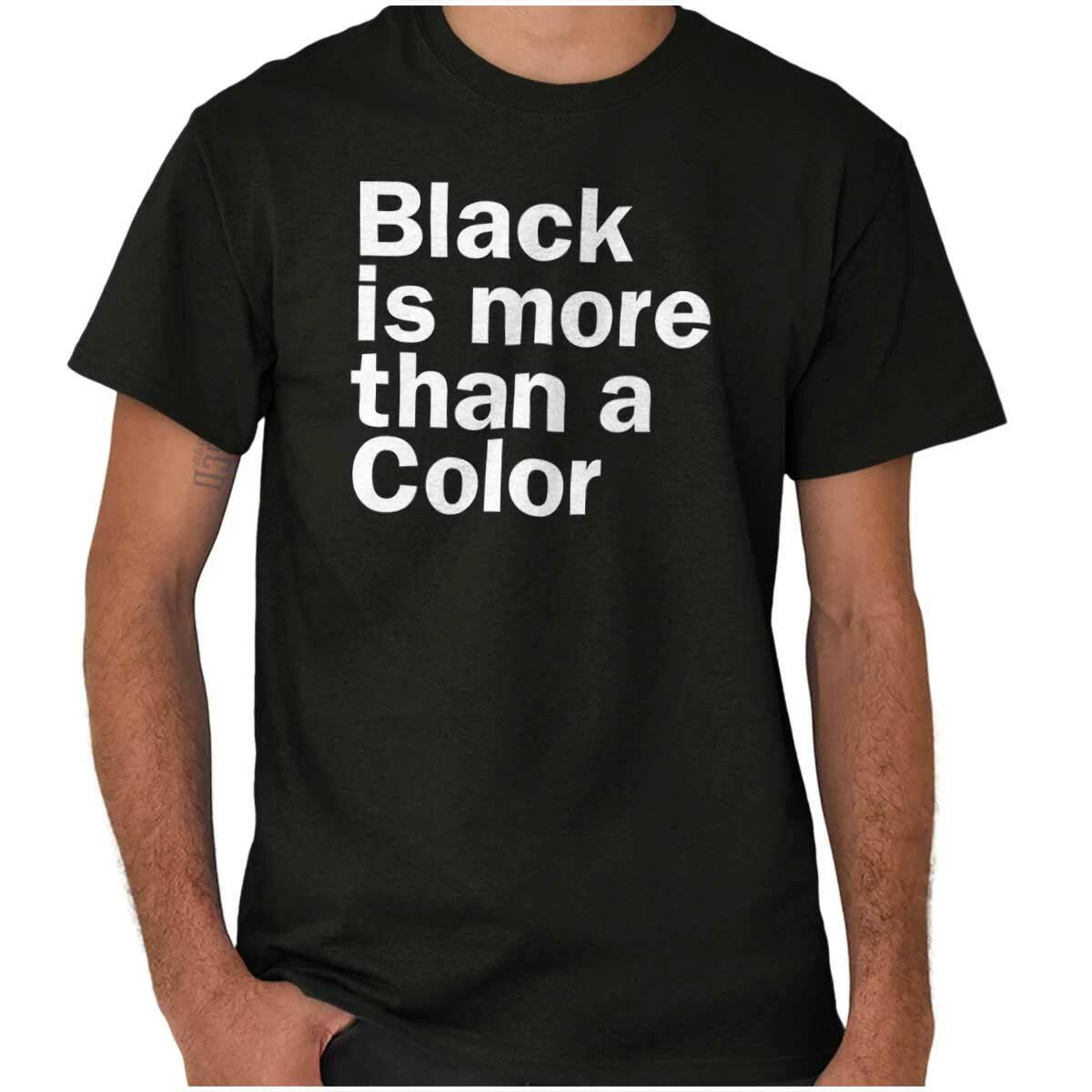 Black is More Than a Color Proud Culture Womens or Mens Crewneck T Shirt Tee XS