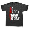 Funny So Happy I'm 60 Years Old 1964 60th Birthday Gift T Shirts Graphic Cotton Streetwear Short Sleeve Summer T-shirt Men