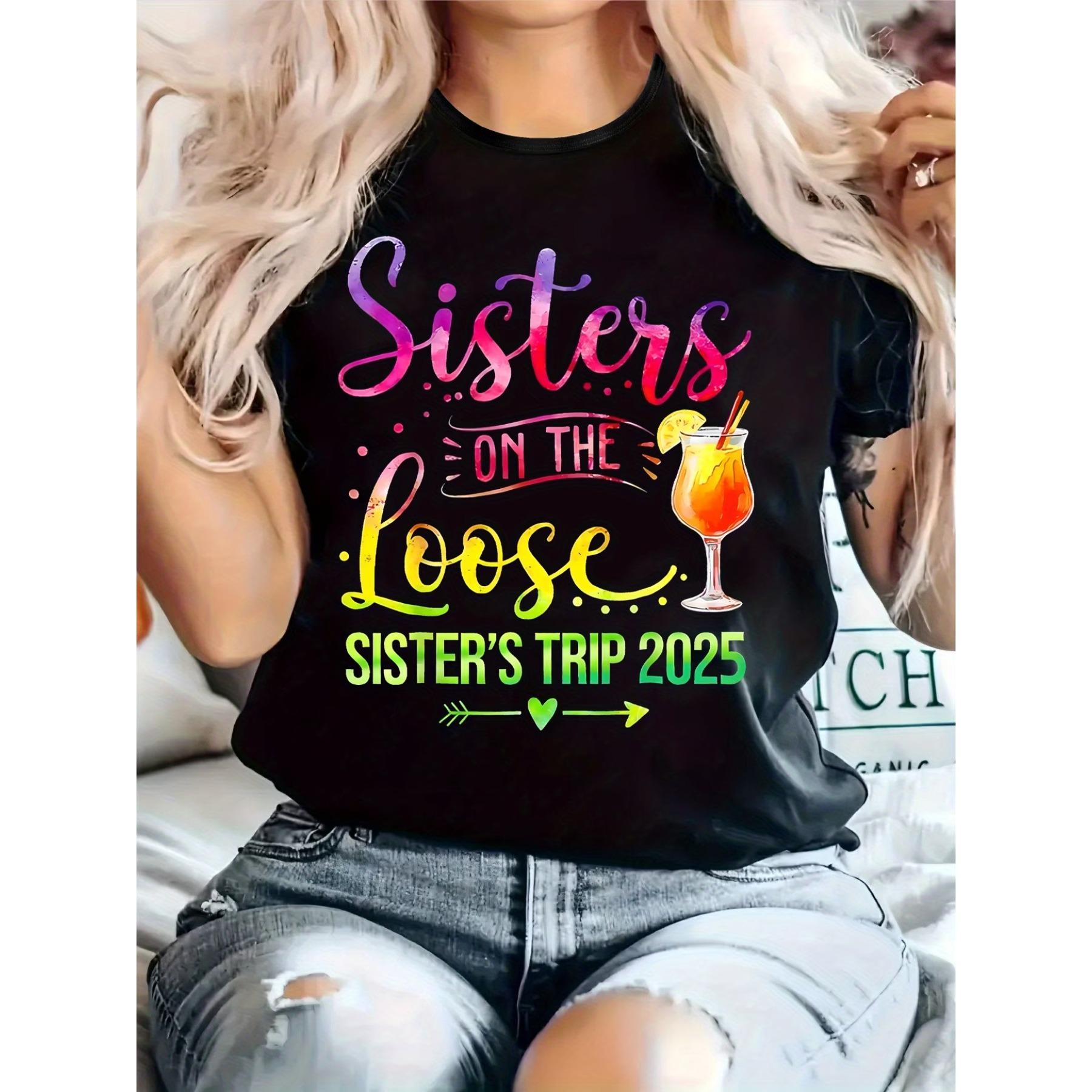 Women s Casual Graphic T-Shirt -  Sisters on The Loose  2025 Trip Design with Cocktail & Heart Print, Short Sleeve Top S чёрный