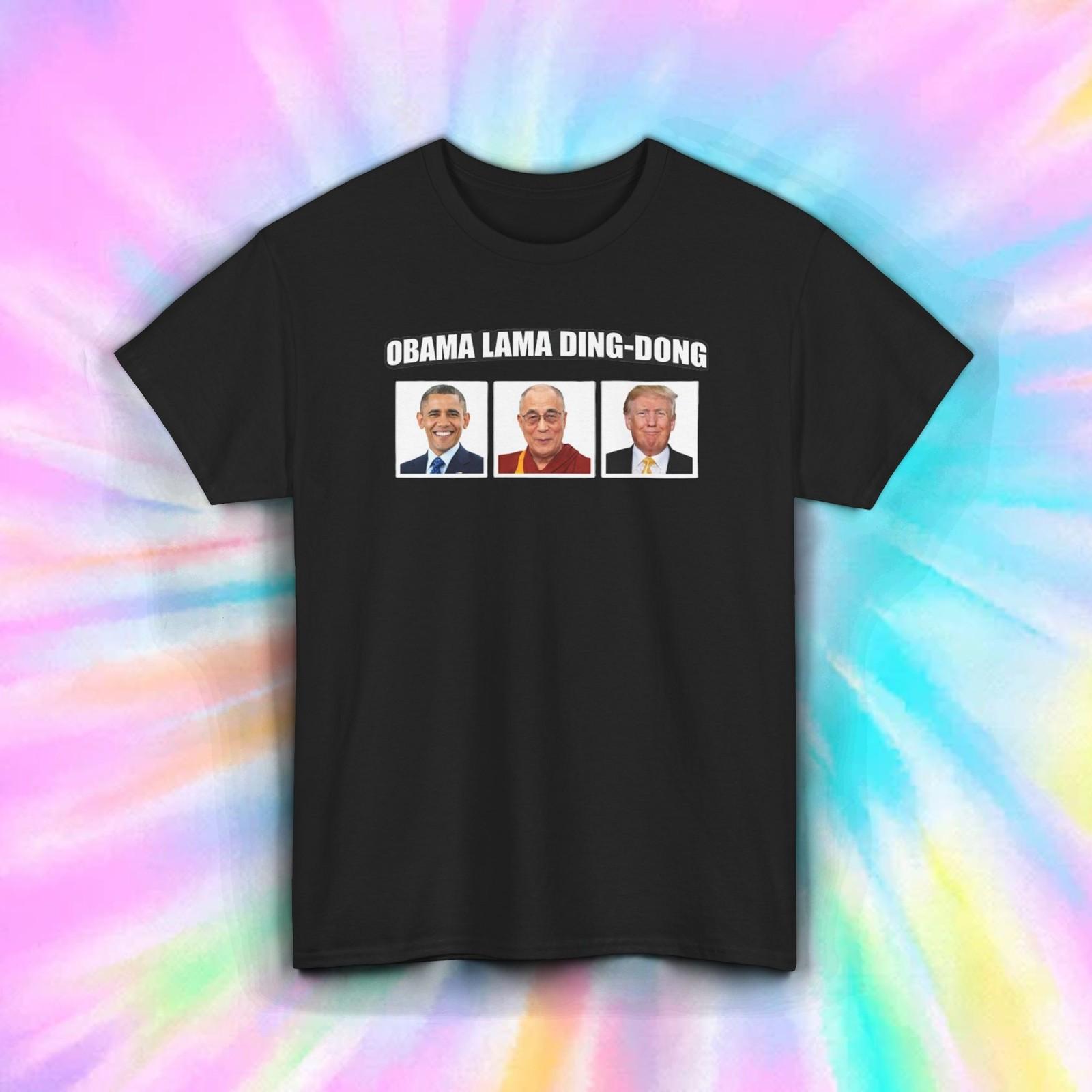Funny Political Meme Shirt Obama Lama Ding Dong Humor Tee S-5XL Gift S
