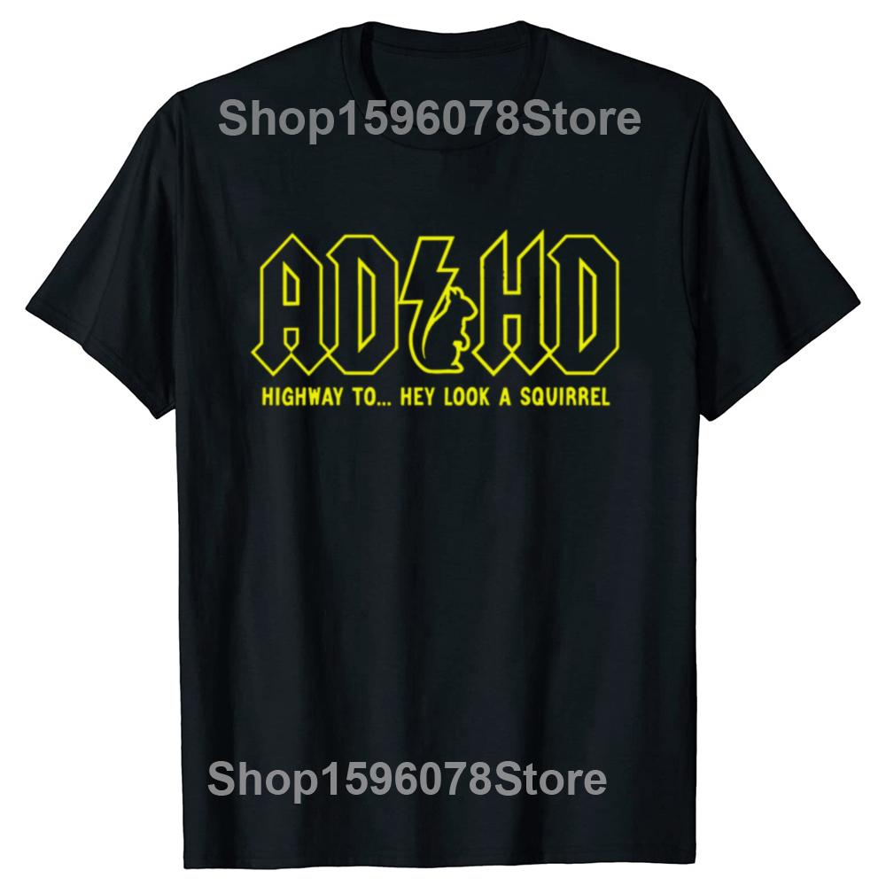Funny ADHD Highway Hey Look A Squirrel T Shirts Summer Cotton Streetwear Short Sleeve ADHD Is Awesome Gifts T-shirt Men