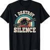 I Destroy Silence Retro Drummer Funny Drumming Lover Drum T-Shirt