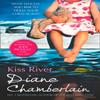 Kiss River by Diane Chamberlain Paperback Book 9781848452091