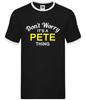 Don't Worry It's a PETE Thing - Mens Ringer - Surname Custom Name Family