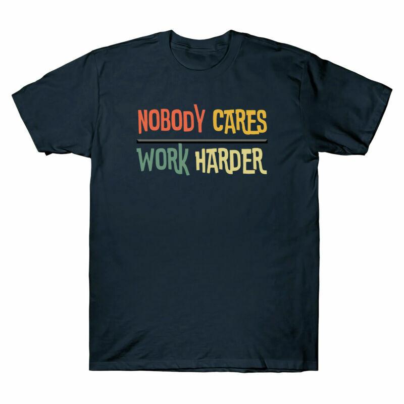 Harder Work Shirt Nobody Workout Gym Motivational Tee T Cares Cotton Fitness