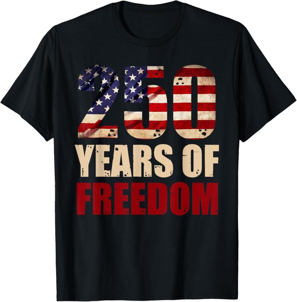 

250 Years of Freedom Patriotic USA American Flag T-Shirt Unisex T-Shirt XL