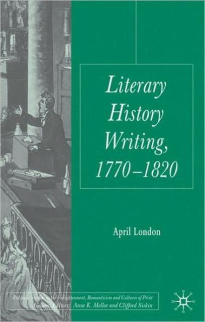 The Literary History Writing, 1770-1820 Book