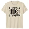 I Need A Huge Margarita Funny Quote TShirt Adult Unisexs Unisexs