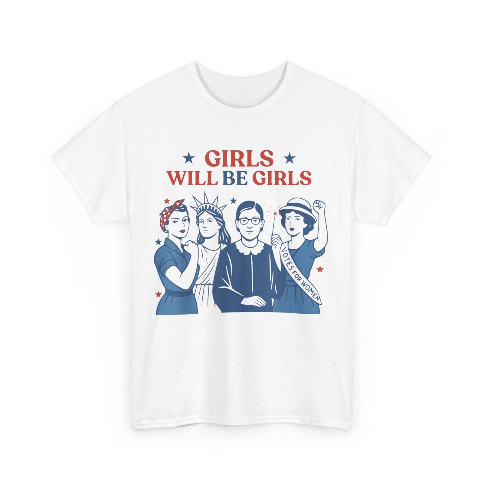 4th of July Girl Will Be Girls Feminist Patriotic T-Shirt XXXXL