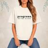 Progress Minimalist T-Shirt, Motivational Growth Mindset Tee