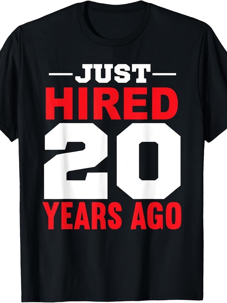 Just Hired 20 Years Ago Funny 20Th Work Anniversary T-Shirt