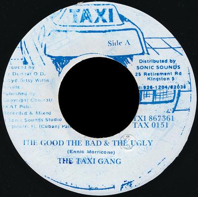 7inch Record TAXI GANG  The Good The Bad  The Ugly TAX0151 Taxi Jamaica Reggae Ska  Dub Used