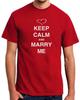 KEEP CALM AND MARRY ME - REVEAL MARRIAGE PROPOSAL Mens T-Shirt