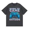 Born To Game Forced To Be Outside Funny Gamer Tee Shirt Unisex Women Fashion Humor Vintage Tshirts Cotton Casual Oversized Tshirt