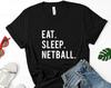 Eat Sleep Netball T-Shirt: Soft Cotton Tee for Netball Players 606