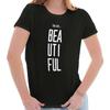 You Are Beautiful Confident Inspirational Womens Top Junior Graphic Tee