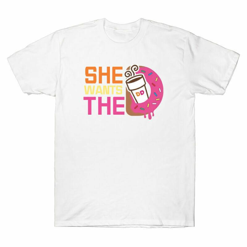 She Wants The D - Coffee Donuts Gift Tee Men s Cotton Short Sleeve T-Shirt Top XXXL