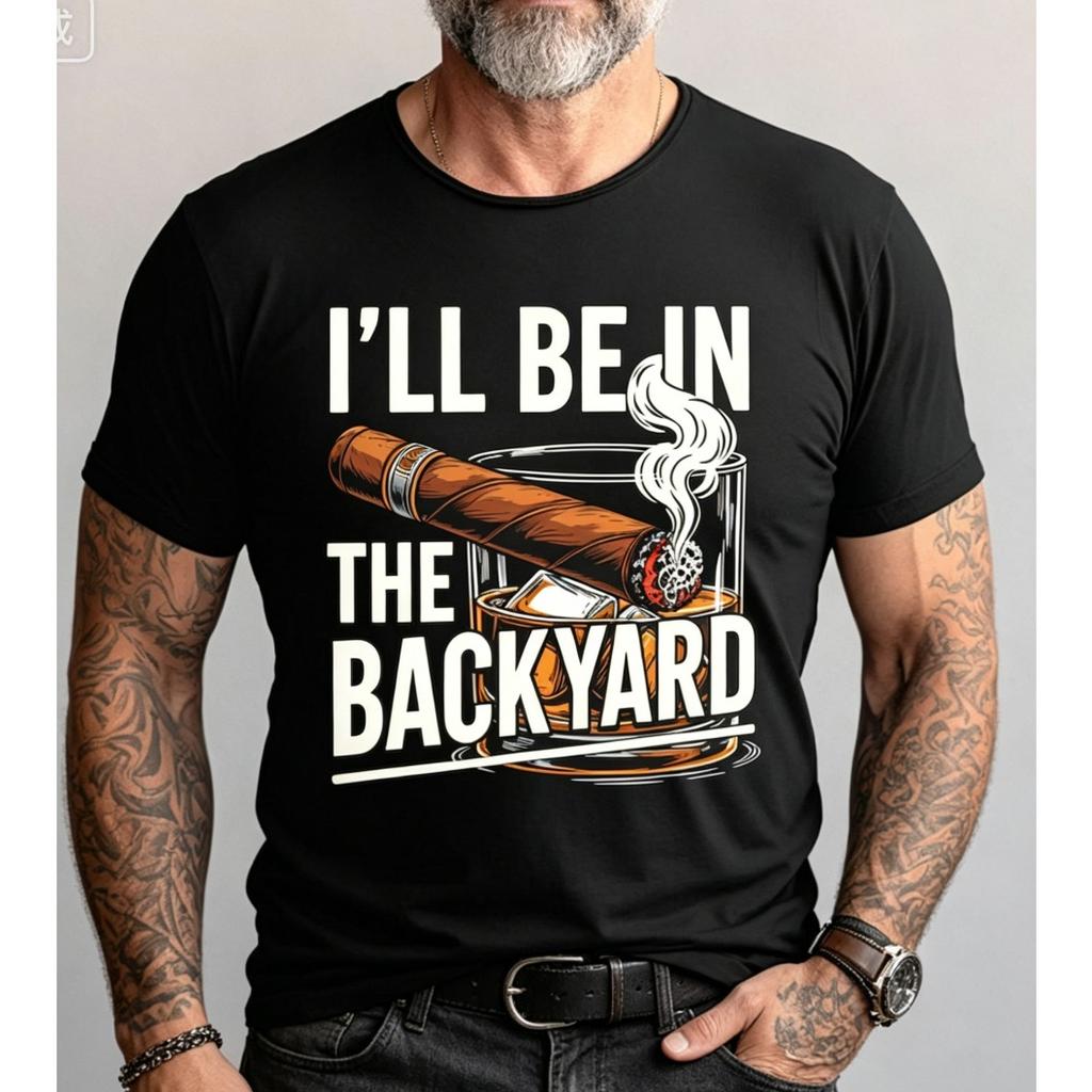 Funny Cigar Whiskey Tshirt Ill Be In The Backyard Tee Unisexs Bbq Shirt Whiskey Cigar Lover Gift