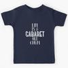 Life Is a Cabaret | Cabaret Kids T-Shirt