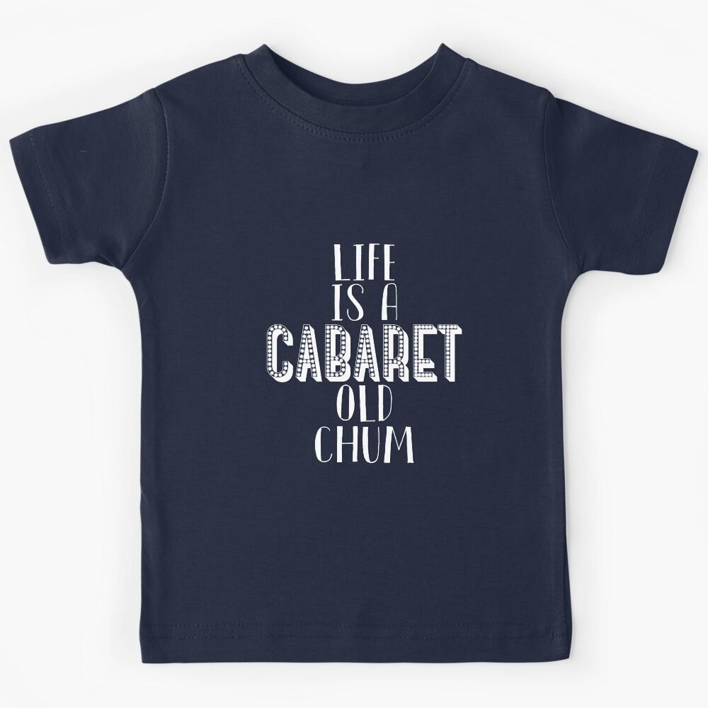 Life is a Cabaret | Cabaret Kids T-Shirt 110