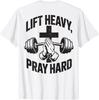Mens Christian Workout Lift Heavy Pray Hard Christ Jesus Gym  Unisex T-Shirt