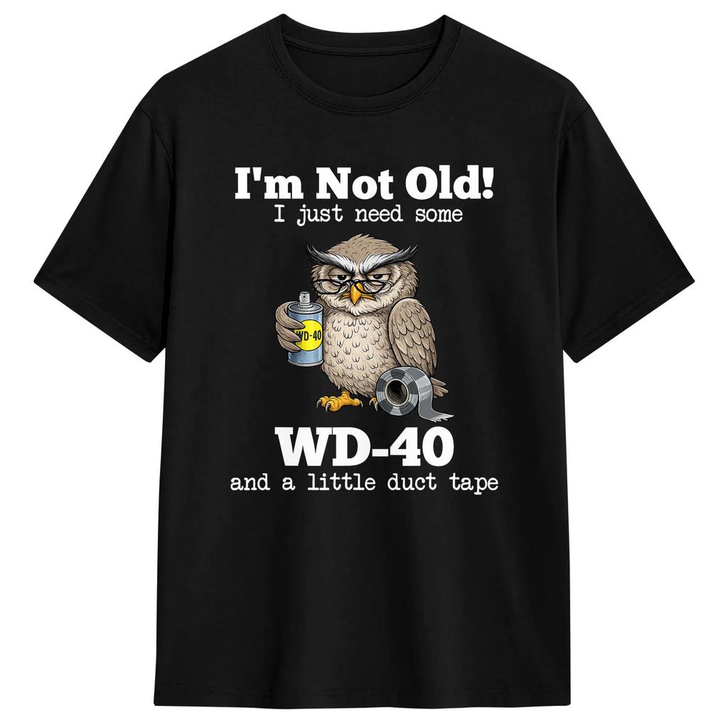 Im Not Old I Just Need Some Wd 40 And A Little Turtle Tape Tshirt Hipster Tshirts Short Sleeve Funny Tops Summer Cotton Tees