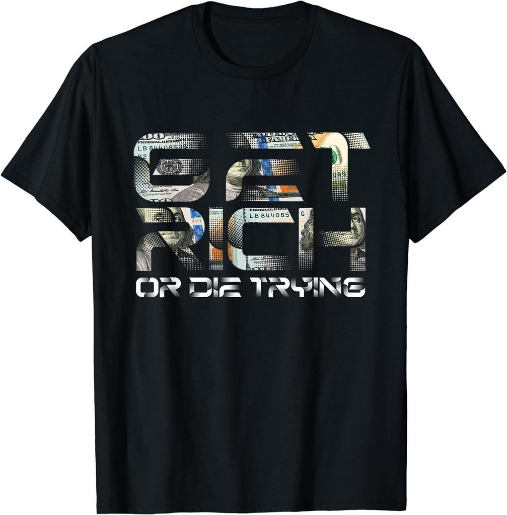 Get Rich Or Die Trying Millionaire Money Cash Miner Cotton Tee - MADE IN USA