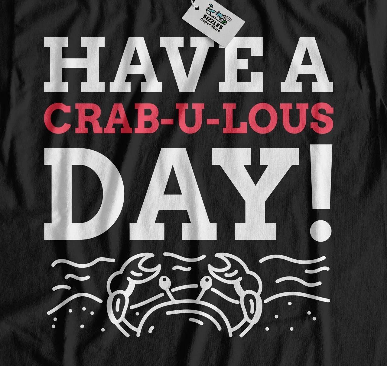 Have A Crab-U-Lous Day! Unisex Funny Crabbing T-Shirt Beach Holiday Seaside Gift M