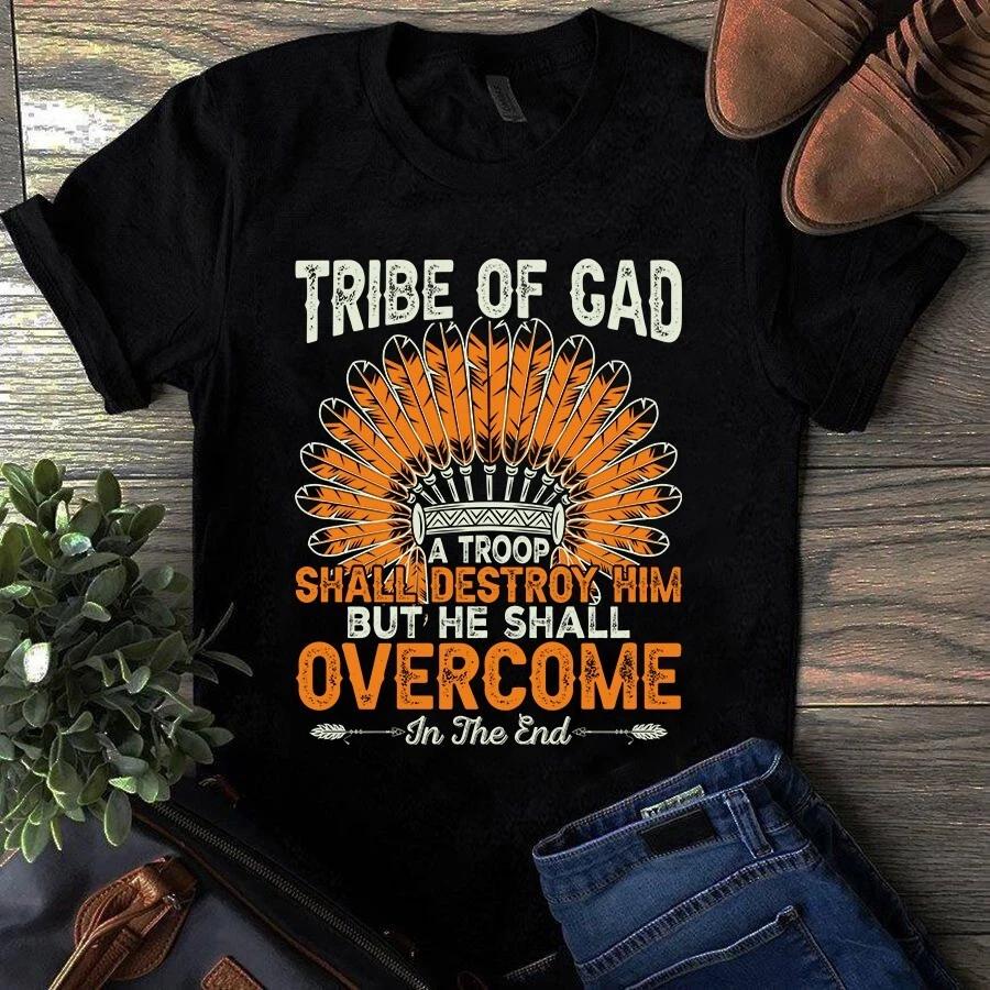 Men s and Women s T-shirts Tribe of Gad a Troop Shall Destroy Him but He Shall Overcome in the End S