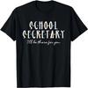 I'll Be There For You - Office School Secretary Admin Staff T-Shirt