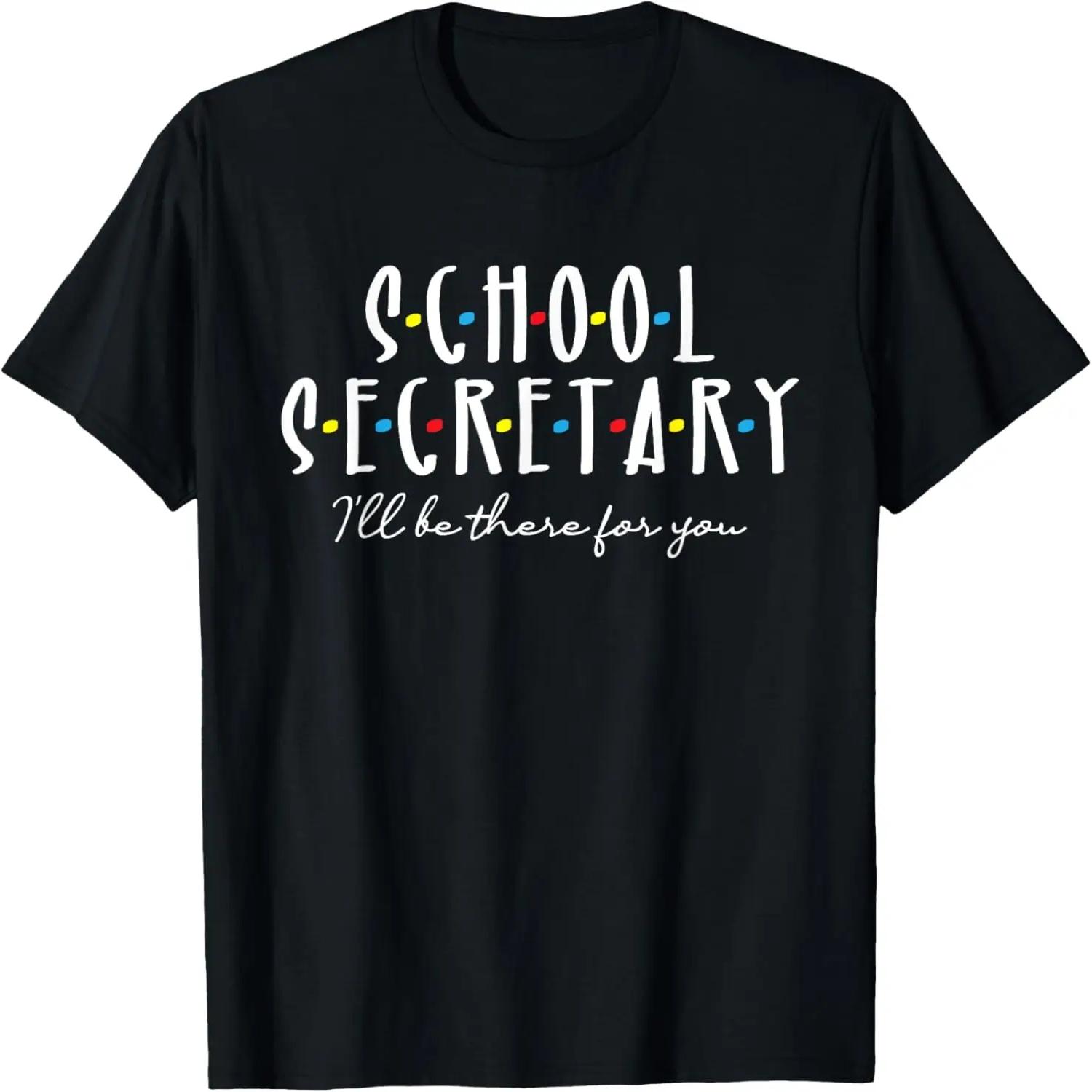 I ll Be There For You - Office School Secretary Admin Staff T-Shirt S