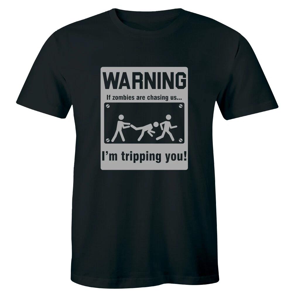Warning If Zombies Are Chasing Us I m Tripping You Funny Men s T-Shirt 3XL