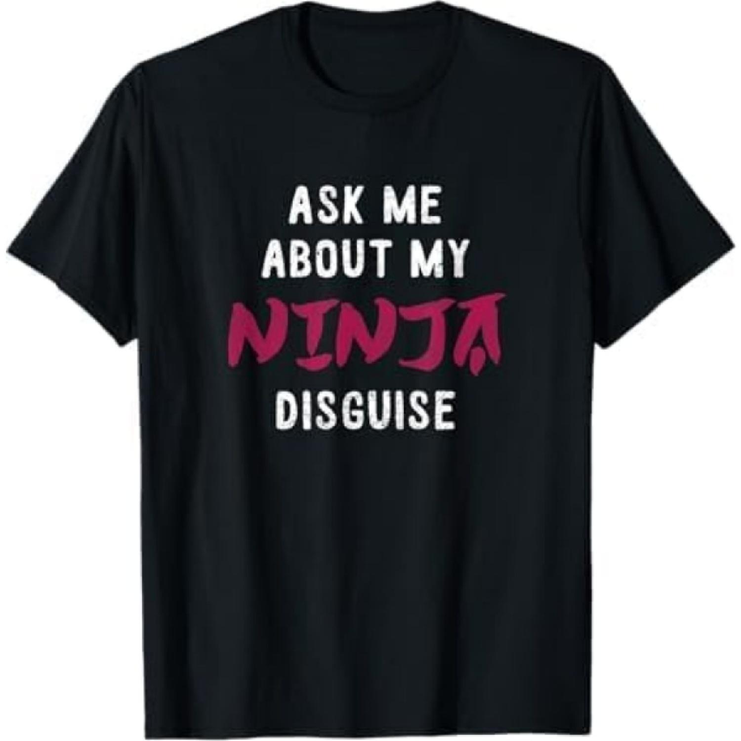 Funny Halloween Ask Me About My Ninja Disguise T-Shirt NTA14 Mens Womens Tank Top Sweatshirt Hoodie Black XXXXXL разноцветный