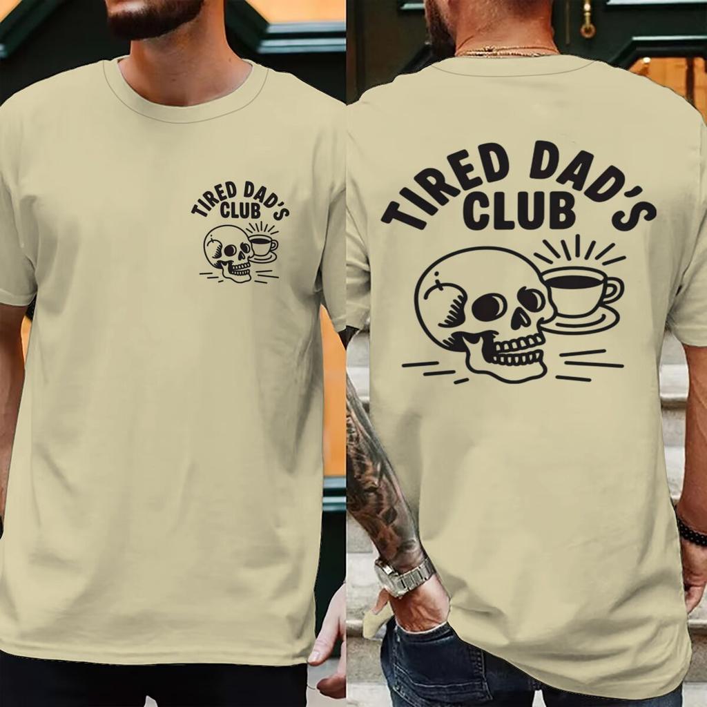 Unisex Creative Printing Short Sleeve Fathers Day Gifts Casual Tops Unisexs Clothing Tired Dads Club Shirt Tired Dads Club Tshirts