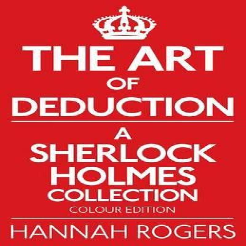The Art of Deduction A Sherlock Holmes Collection Colour Edition... 9781780929248