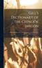 The Gill's Dictionary of the Chinook Jargon : With Examples of Use In Conversation and Notes Upon Tribes and Tongues Book