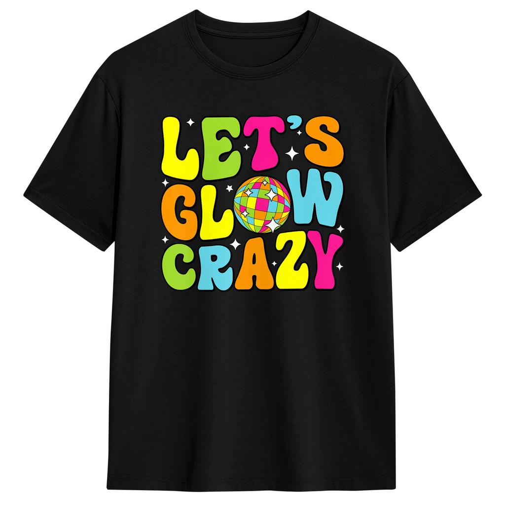 Harajuku TShirt Beach Lets Crazy Crazy Retro Birthday Party Glowing 80s 90s Fashion T Shirts Cotton Tshirt for Unisex Y2K Tees