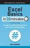 Kniha Excel Basics In 30 Minutes : The Beginner's Guide To Microsoft Excel, Excel Online, and Google Sheets