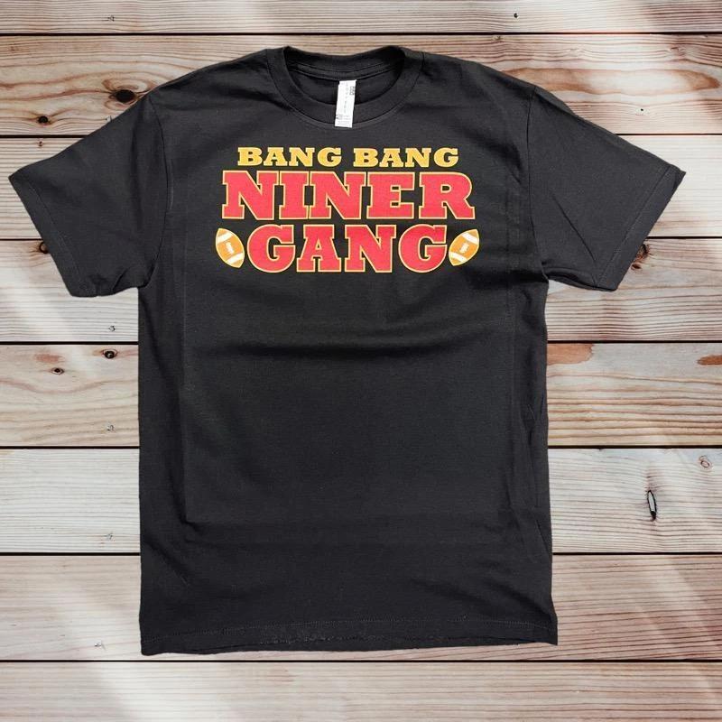 Bang bang niner gang t shirt S
