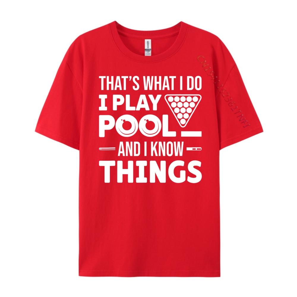 That is What I Do I Play Pool And I Know Things Billiards Mens Shirts Graphic Tee T Shirts For Men Man Tops Tees Easter Day