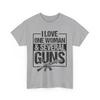 Military Grade Firearms T-Shirt | Tactical Guns Lover | I Love One Woman Shirt