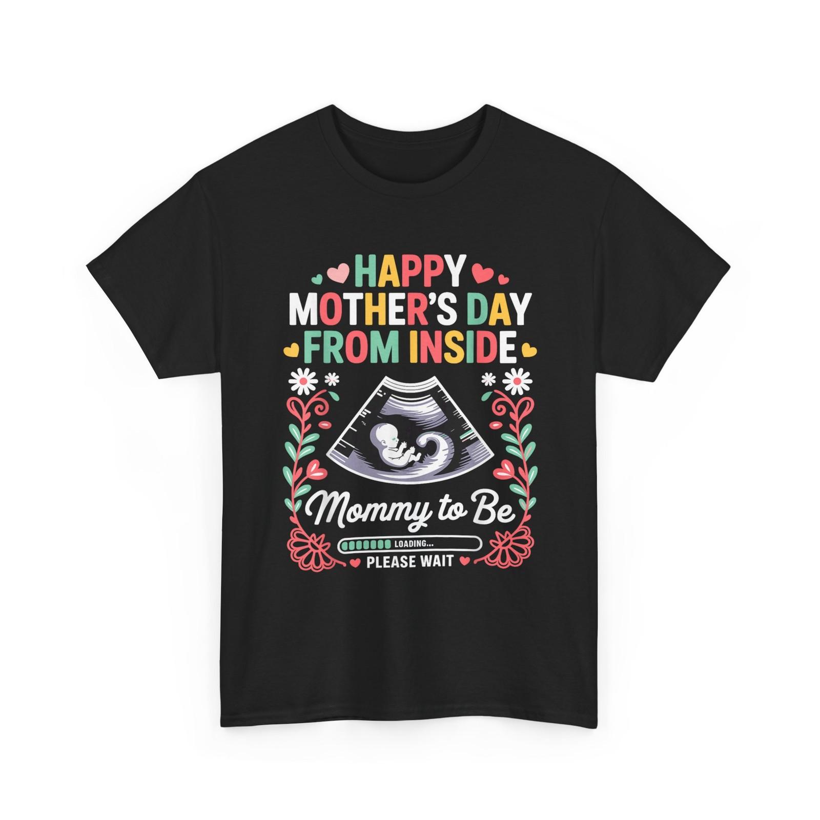 Happy Mothers Day from Inside Shirt, Mommy to-Be Loading Progress Shirt XXL