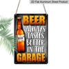 2D Flat, 20cm X 30cm (8in X 12in)Aluminum Metal Sign, Beer Always Tastes Better in The Garage, Funny Beer Can Signs, Home Decor Items, Interior