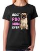Best Pug Mum Ever Ladies Unisex T-Shirt Dog Gift Pet Lover Mother Tee