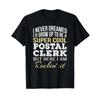 Postal Clerk T Shirt Funny Vintage Washed Stretched Streetwear Fashion Slightly Comfortable Unisex Soft Graphic