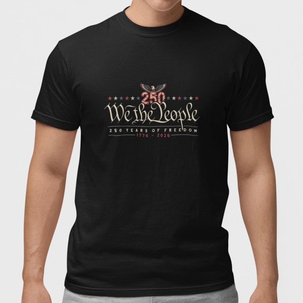 We The People 250 Years Shirt Patriotic 1776 2026 USA Anniversary Tee Unisex M