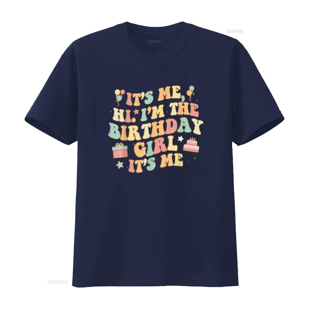 Its Me Hi I M The Birthday Girl Party Women T Shirt vintage Washed homme Stretched fashion Slightly streetwear designer clothes
