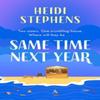 Same Time Next Year by Heidi Stephens Paperback Book 9781035413522