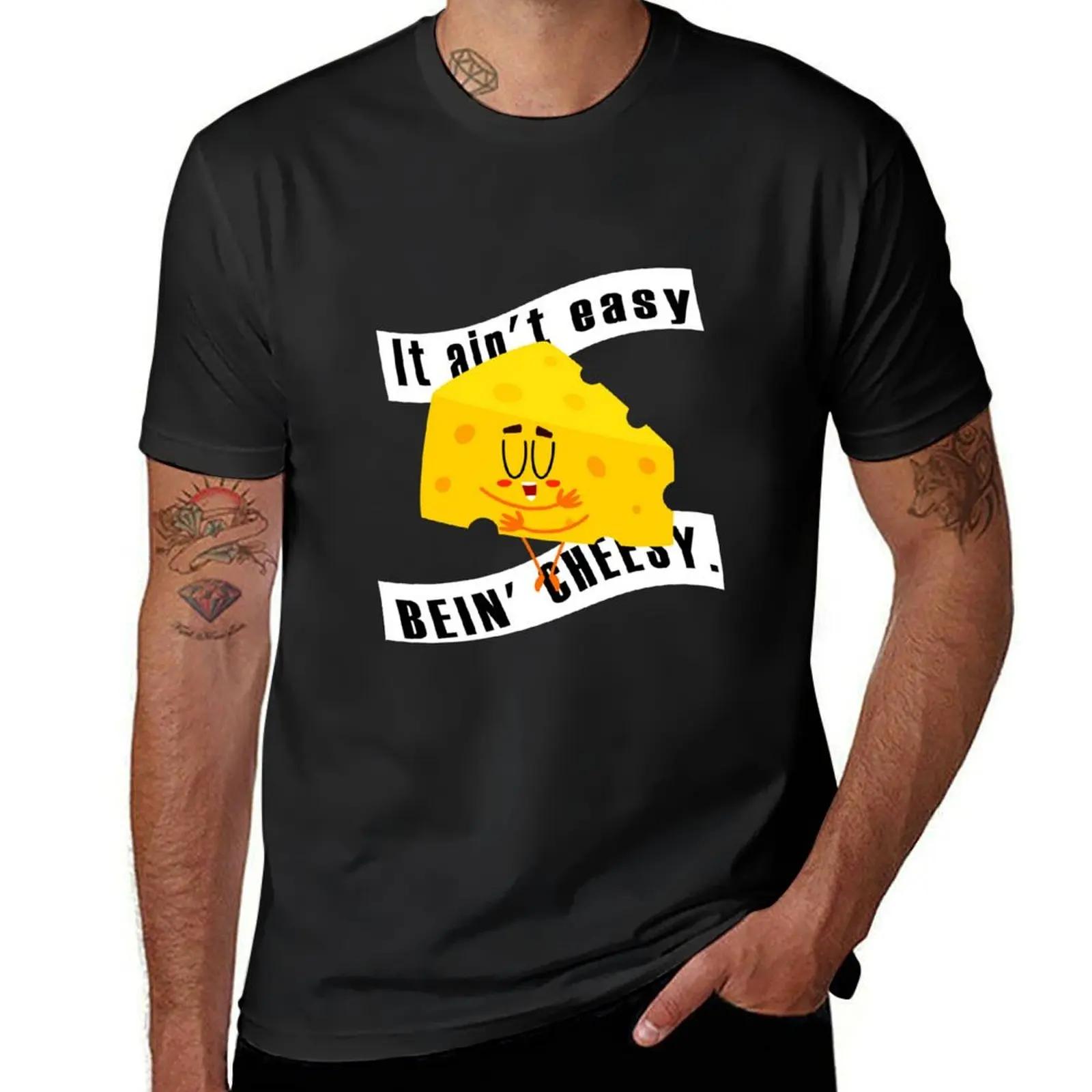 

Easy Cheese It Aint Easy Being Cheesy Funny Cheese TShirt Blouse oversizeds mens graphic tshirts funny 4XL